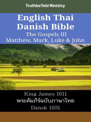 cover image of English Thai Danish Bible--The Gospels III--Matthew, Mark, Luke & John